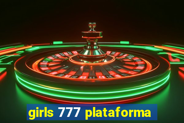 girls 777 plataforma